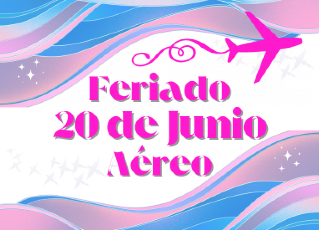 FERIADO 20 DE JUNIO - AEREO